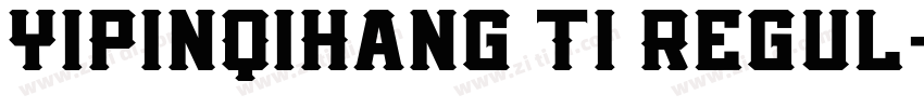 YiPinQiHang Ti Regul字体转换
